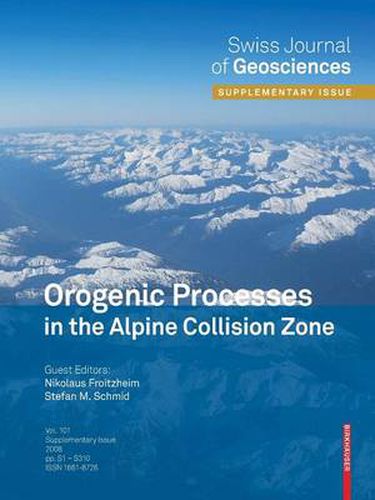 Cover image for Orogenic Processes in the Alpine Collision Zone: Selected Contributions from the 8th Workshop on Alpine Geological Studies, Davos, Switzerland, 2007
