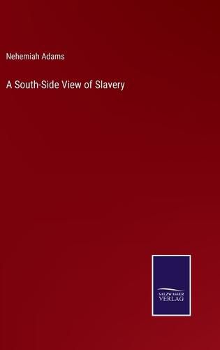 Cover image for A South-Side View of Slavery