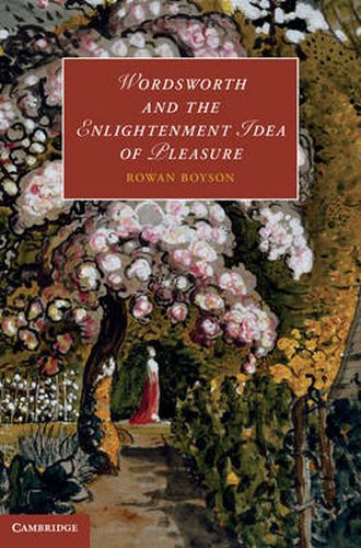 Cover image for Wordsworth and the Enlightenment Idea of Pleasure