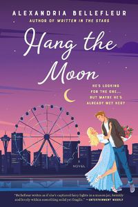 Cover image for Hang the Moon: A Novel