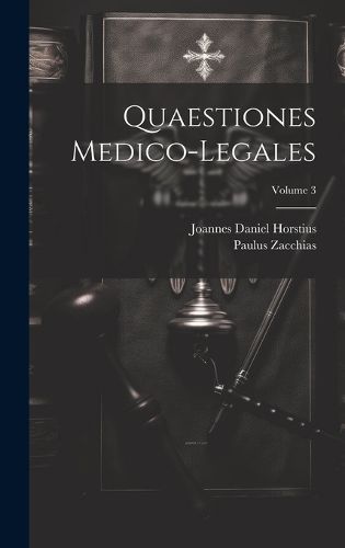 Cover image for Quaestiones Medico-legales; Volume 3