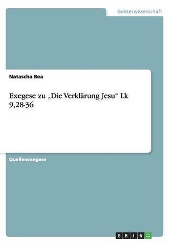 Cover image for Exegese zu  Die Verklarung Jesu Lk 9,28-36