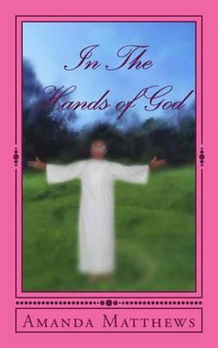 Cover image for In The Hands of God: Inspired By The Father