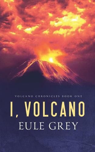 Cover image for I, Volcano