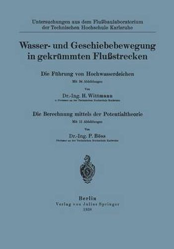 Cover image for Wasser- Und Geschiebebewegung in Gekrummten Flussstrecken: Die Fuhrung Von Hochwasserdeichen Die Berechnung Mittels Der Potentialtheorie