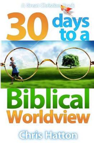 Cover image for 30 Days To A Biblical Worldview