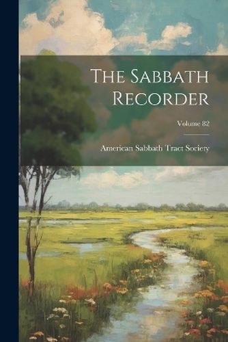 Cover image for The Sabbath Recorder; Volume 82