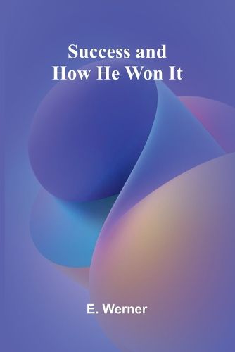 Cover image for Success and How He Won It