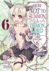 Cover image for How NOT to Summon a Demon Lord (Manga) Vol. 6