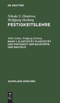 Cover image for Elastizitat, Plastizitat Und Festigkeit Der Baustoffe Und Bauteile