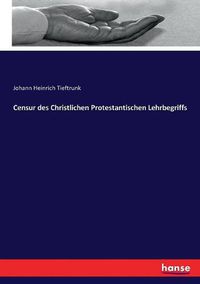 Cover image for Censur des Christlichen Protestantischen Lehrbegriffs