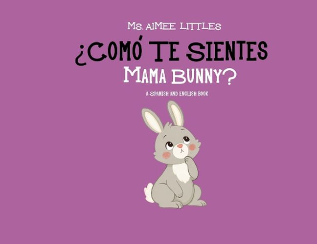 Cover image for ?Como te sientes Mama Bunny?