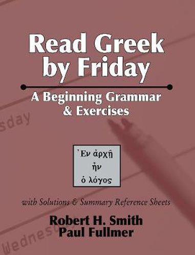 Read Greek by Friday: A Beginning Grammar and Exercises