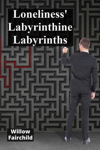 Cover image for Loneliness' Labyrinthine Labyrinths