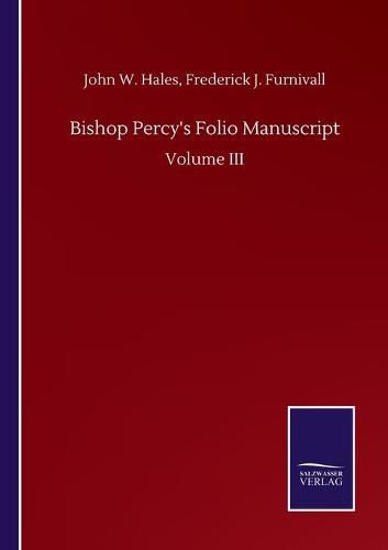 Cover image for Bishop Percy's Folio Manuscript: Volume III