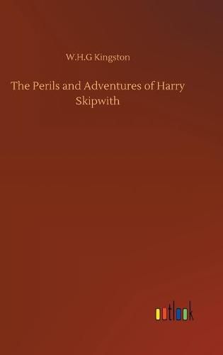 The Perils and Adventures of Harry Skipwith