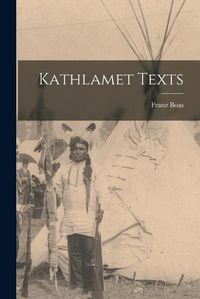 Cover image for Kathlamet Texts