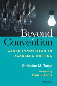 Cover image for Beyond Convention: Genre Innovation in Academic Writing