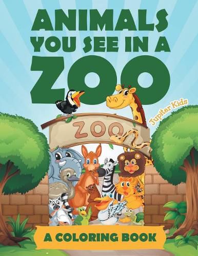 Cover image for Animals You See in a Zoo (A Coloring Book)
