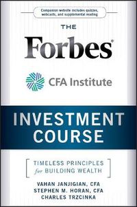 Cover image for The Forbes/CFA Institute Investment Course: Timeless Principles for Building Wealth