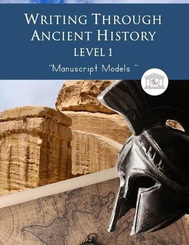 Cover image for Writing Through Ancient History Level 1 Manuscript Models: : An Ancient History Based Writing Curriculum, Teaching Elementary Writing to Students in Grades 1 to 3