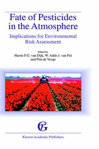 Cover image for Fate of Pesticides in the Atmosphere: Implications for Environmental Risk Assessment: Proceedings of a workshop organised by The Health Council of the Netherlands, held in Driebergen, The Netherlands, April 22-24, 1998