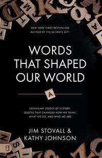 Cover image for Words That Shaped Our World: Legendary Voices of History: Quotes That Changed How We Think, What We Do, and Who We Are