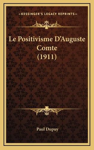 Le Positivisme D'Auguste Comte (1911)