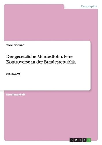 Cover image for Der gesetzliche Mindestlohn. Eine Kontroverse in der Bundesrepublik.