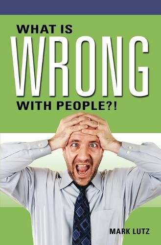Cover image for What Is Wrong with People?!