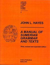 Cover image for A Manual of Sumerian Grammar and Texts: Third, revised and expanded edition