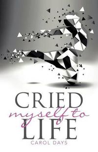 Cover image for Cried Myself To Life