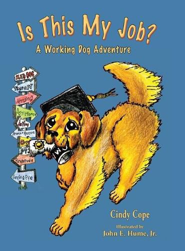 Cover image for Is This My Job?: A Working Dog Adventure