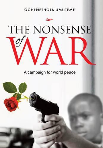 Cover image for The Nonsense of War: A Campaign for World Peace