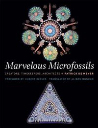 Cover image for Marvelous Microfossils: Creators, Timekeepers, Architects