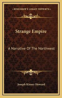 Cover image for Strange Empire: A Narrative of the Northwest