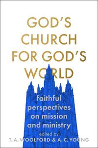 Cover image for God's Church for God's World: Faithful Perspectives on Mission and Ministry