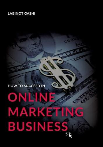 Cover image for How to Succeed a Online Marketing Business: 99 Rules and Secrets