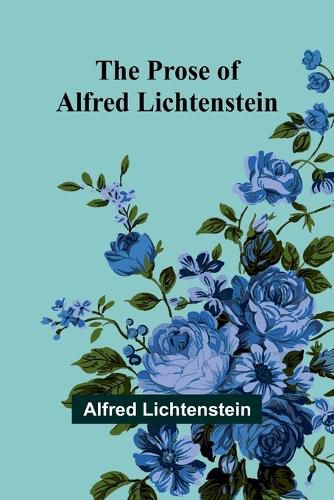 The Prose of Alfred Lichtenstein