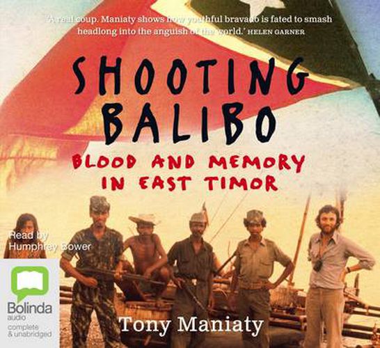 Cover image for Shooting Balibo: Blood and Memory in East Timor