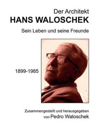 Cover image for Der Architekt HANS WALOSCHEK: Sein Leben und seine Freunde