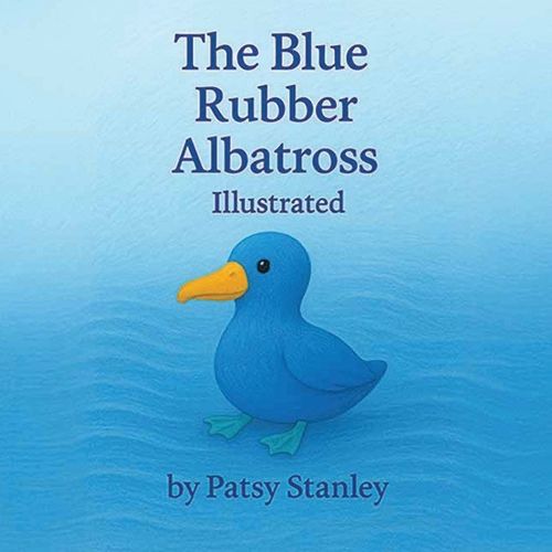Cover image for The Blue Rubber Albatross-Illustrated