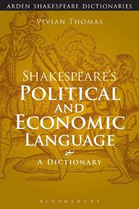 Cover image for Shakespeare's Political and Economic Language: A Dictionary