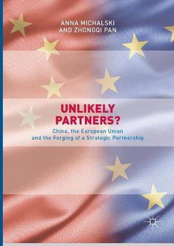 Cover image for Unlikely Partners?: China, the European Union and the Forging of a Strategic Partnership