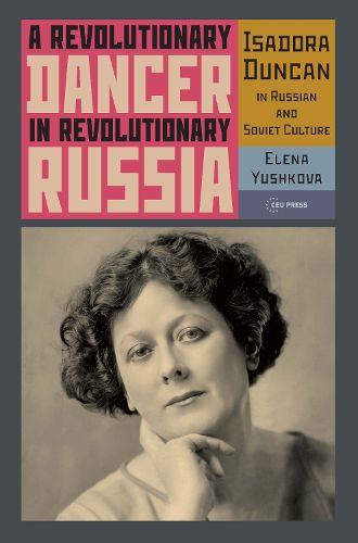 Cover image for A Revolutionary Dancer in Revolutionary Russia