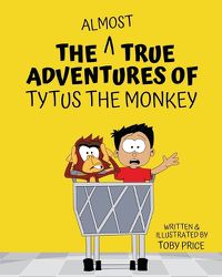 Cover image for The Almost True Adventures of Tytus the Monkey