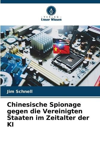 Cover image for Chinesische Spionage gegen die Vereinigten Staaten im Zeitalter der KI
