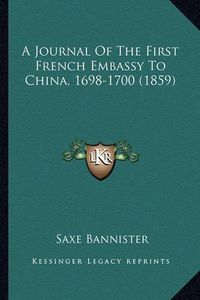 Cover image for A Journal of the First French Embassy to China, 1698-1700 (1859)