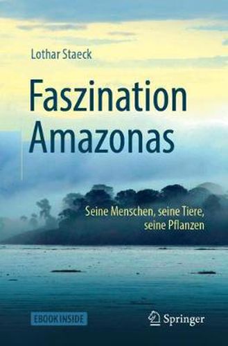 Cover image for Faszination Amazonas: Seine Menschen, seine Tiere, seine Pflanzen