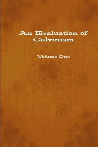An Evaluation of Calvinism